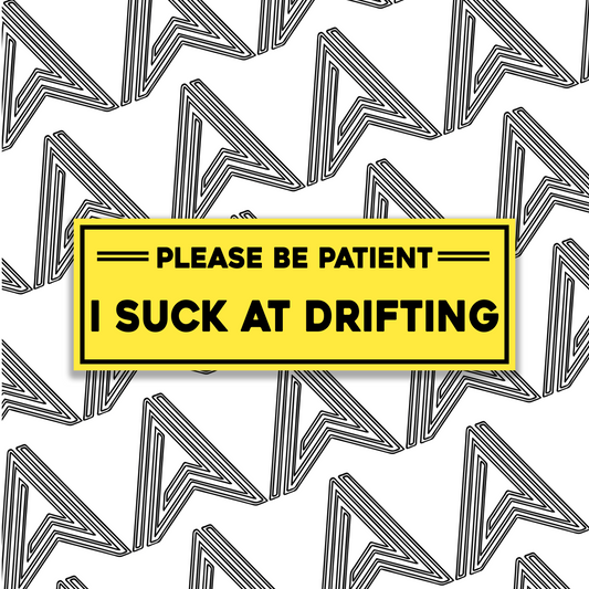 "I Suck At Drifting" Slap Sticker